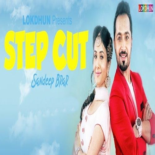 Step Cut Sandeep Brar mp3 song ringtone, Step Cut Sandeep Brar Ringtone Download - RiskyJatt.Com