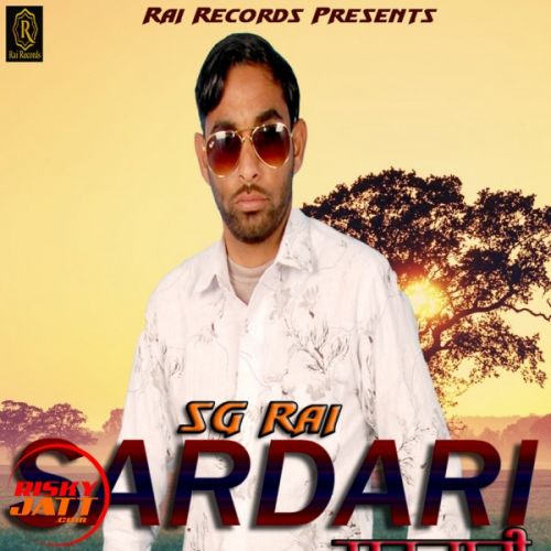 Sardari SG Rai mp3 song ringtone, Sardari SG Rai Ringtone Download - RiskyJatt.Com