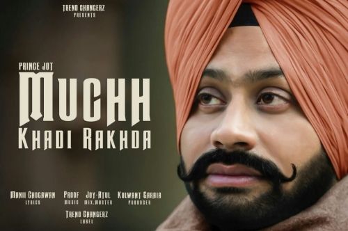 Muchh Khadi Rakhda Prince Jot mp3 song ringtone, Muchh Khadi Rakhda Prince Jot Ringtone Download - RiskyJatt.Com