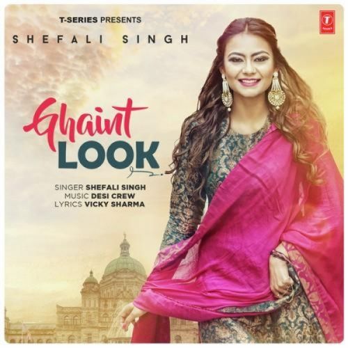 Ghaint Look Shefali Singh mp3 song ringtone, Ghaint Look Shefali Singh Ringtone Download - RiskyJatt.Com