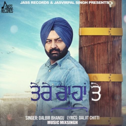 Tere Raahan Te Dalbir Bhangu mp3 song ringtone, Tere Raahan Te Dalbir Bhangu Ringtone Download - RiskyJatt.Com