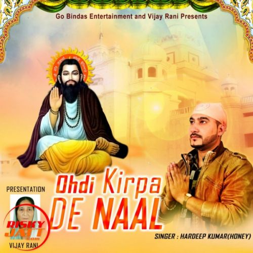 Ohdi Kirpa De Naal Hardeep Kumar ( Honey ) mp3 song ringtone, Ohdi Kirpa De Naal Hardeep Kumar ( Honey ) Ringtone Download - RiskyJatt.Com