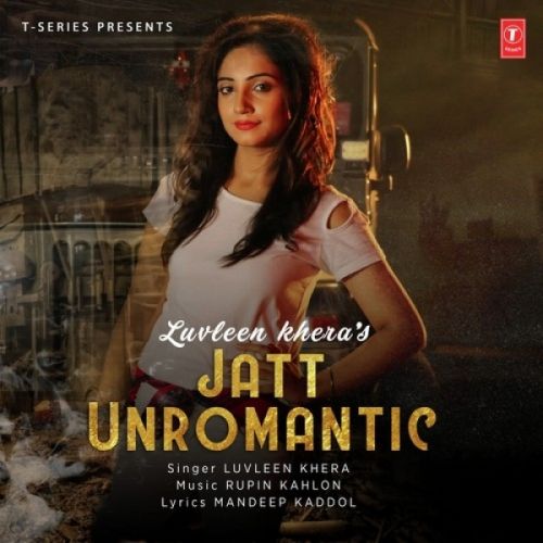 Jatt Unromantic Luvleen Khera mp3 song ringtone, Jatt Unromantic Luvleen Khera Ringtone Download - RiskyJatt.Com