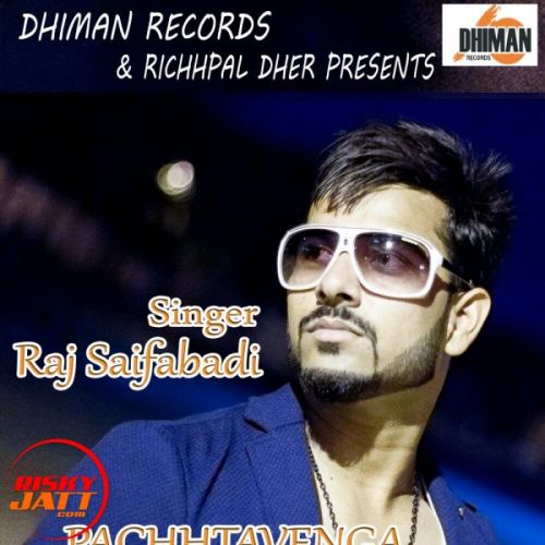 Pachhtavenga Raj Saifabadi mp3 song ringtone, Pachhtavenga Raj Saifabadi Ringtone Download - RiskyJatt.Com