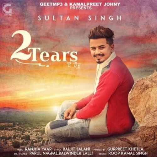 2 Tears Sultan Singh mp3 song ringtone, 2 Tears Sultan Singh Ringtone Download - RiskyJatt.Com