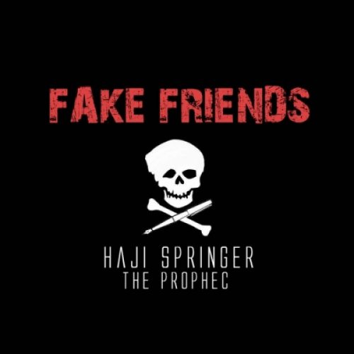 Fake Friends Haji Springer, The Prophec mp3 song ringtone, Fake Friends Haji Springer, The Prophec Ringtone Download - RiskyJatt.Com