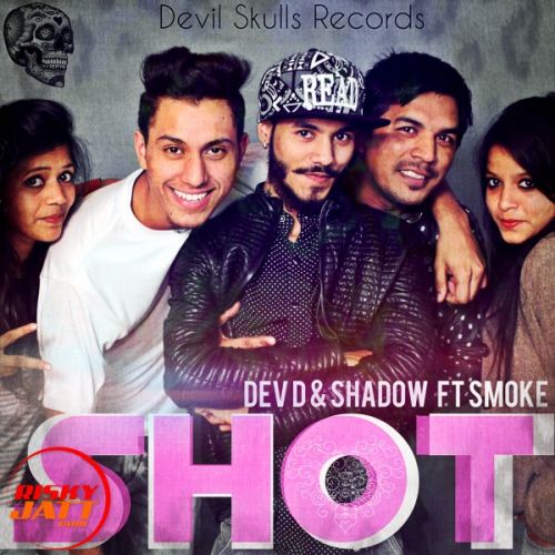 Shot Shadow Ft. Smoke, Dev D mp3 song ringtone, Shot Shadow Ft. Smoke, Dev D Ringtone Download - RiskyJatt.Com