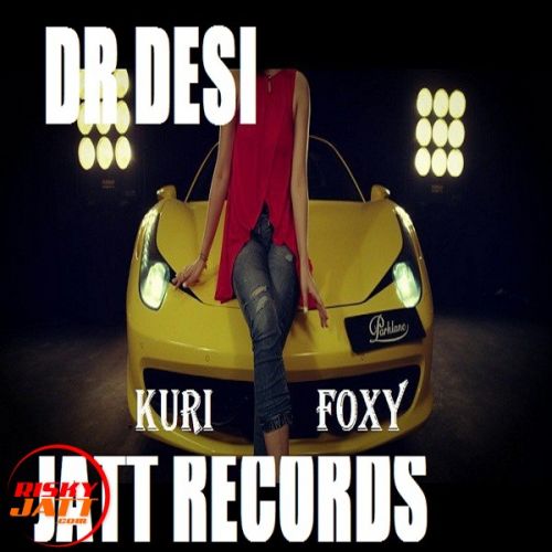 Foxy Kuri Dr Desi mp3 song ringtone, Foxy Kuri Dr Desi Ringtone Download - RiskyJatt.Com