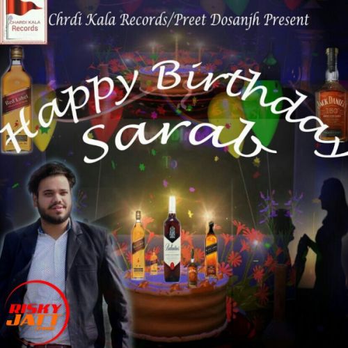 Happy birthday Sarb Romeo Ft Preet Dosanjh mp3 song ringtone, Happy birthday Sarb Romeo Ft Preet Dosanjh Ringtone Download - RiskyJatt.Com