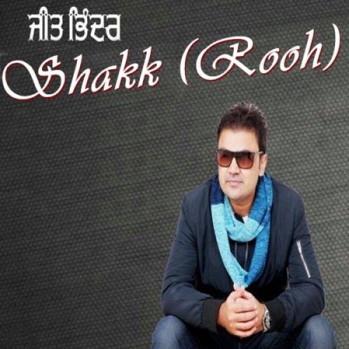 Shakk (Rooh) Jeet Bhinder, G Sonu Muzicals mp3 song ringtone, Shakk (Rooh) Jeet Bhinder, G Sonu Muzicals Ringtone Download - RiskyJatt.Com