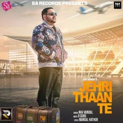 Jehri Thaan Te Nav Hundal mp3 song ringtone, Jehri Thaan Nav Hundal Ringtone Download - RiskyJatt.Com