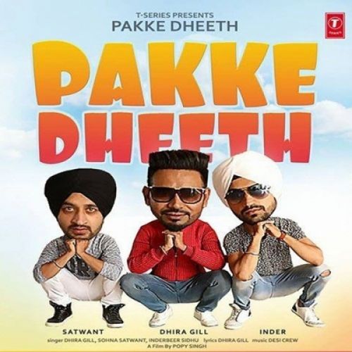 Pakke Dheeth Dhira Gill, Inderbir Sidhu, Sohna Satwant mp3 song ringtone, Pakke Dheeth Dhira Gill, Inderbir Sidhu, Sohna Satwant Ringtone Download - RiskyJatt.Com