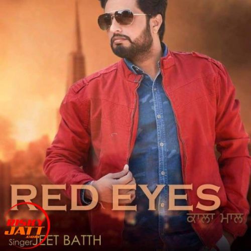 Red eye's Jeet Batth mp3 song ringtone, Red eye's Jeet Batth Ringtone Download - RiskyJatt.Com