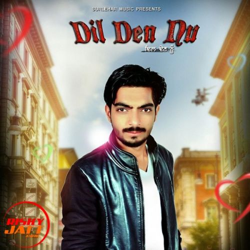 Dil Den Nu Aashish Kamboz mp3 song ringtone, Dil Den Nu Aashish Kamboz Ringtone Download - RiskyJatt.Com