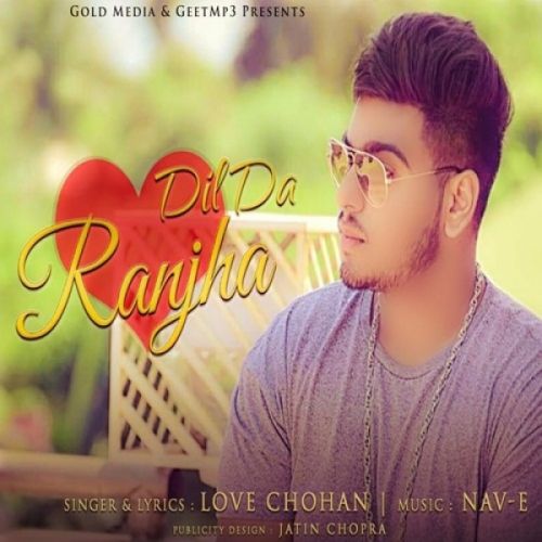 Dil Da Ranjha Love Chohan, Nav-E mp3 song ringtone, Dil Da Ranjha Love Chohan, Nav-E Ringtone Download - RiskyJatt.Com