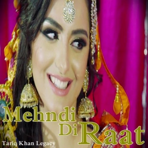 Mehndi Di Raat Tariq Khan Legacy mp3 song ringtone, Mehndi Di Raat Tariq Khan Legacy Ringtone Download - RiskyJatt.Com