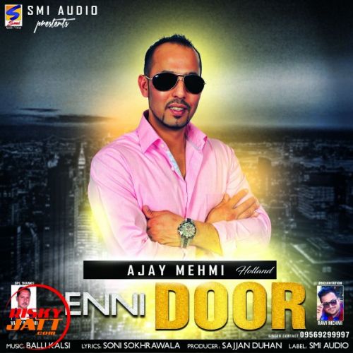 Enni Door Ajay Mehmi Holland mp3 song ringtone, Enni Door Ajay Mehmi Holland Ringtone Download - RiskyJatt.Com