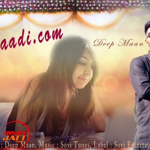 Shaadi.com Deep Maan mp3 song ringtone, Shaadi.com Deep Maan Ringtone Download - RiskyJatt.Com