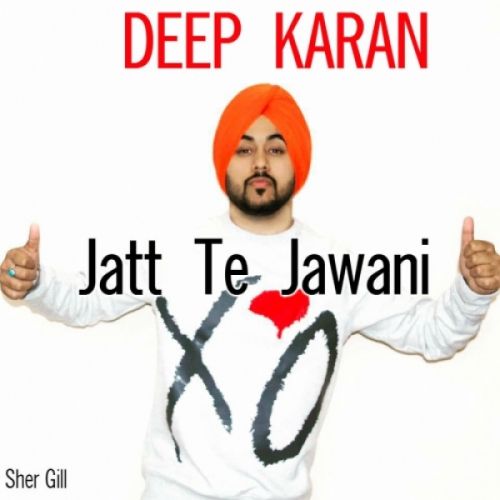 Jatt Te Jawani Deep Karan mp3 song ringtone, Jatt Te Jawani Deep Karan Ringtone Download - RiskyJatt.Com