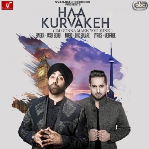 Haa Kurvakeh Jassi Sidhu mp3 song ringtone, Haa Kurvakeh Jassi Sidhu Ringtone Download - RiskyJatt.Com