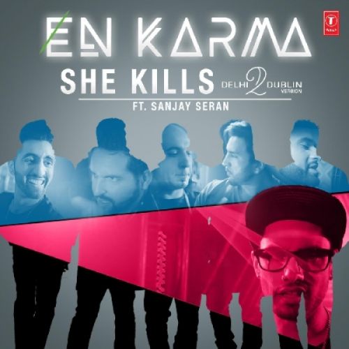 She Kills (Delhi2dublin Version) En Karma, Sanjay Seran mp3 song ringtone, She Kills (Delhi2dublin Version) En Karma, Sanjay Seran Ringtone Download - RiskyJatt.Com