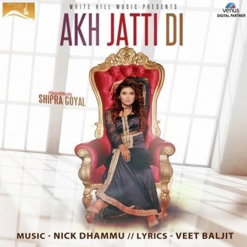 Akh Jatti Di Shipra Goyal mp3 song ringtone, Akh Jatti Di Shipra Goyal Ringtone Download - RiskyJatt.Com