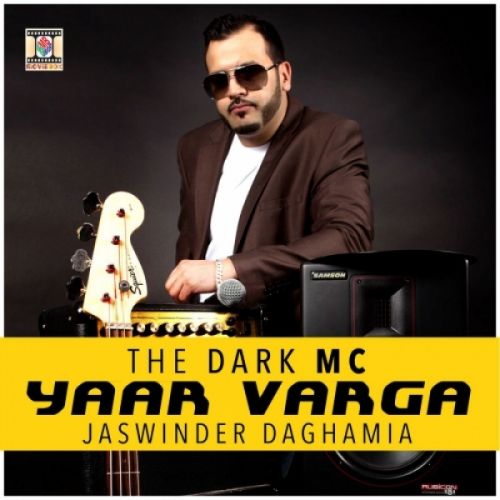 Yaar Varga Jaswinder Daghamia, The Dark MC mp3 song ringtone, Yaar Varga Jaswinder Daghamia, The Dark MC Ringtone Download - RiskyJatt.Com