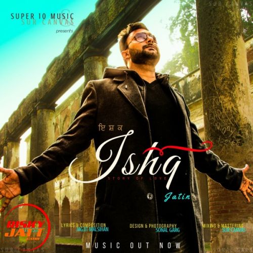 Ishq Jatin mp3 song ringtone, Ishq Jatin Ringtone Download - RiskyJatt.Com