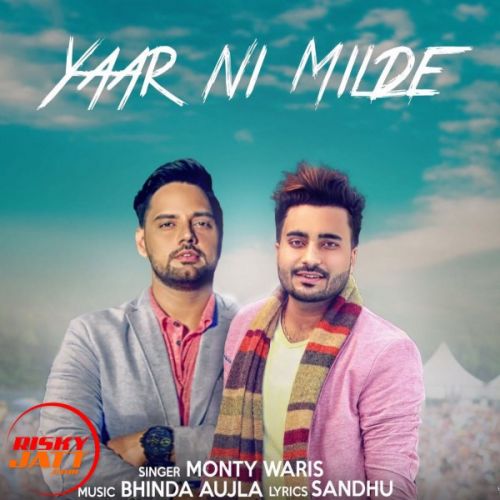 Yaar Ni Milde Monty Waris mp3 song ringtone, Yaar Ni Milde Monty Waris Ringtone Download - RiskyJatt.Com