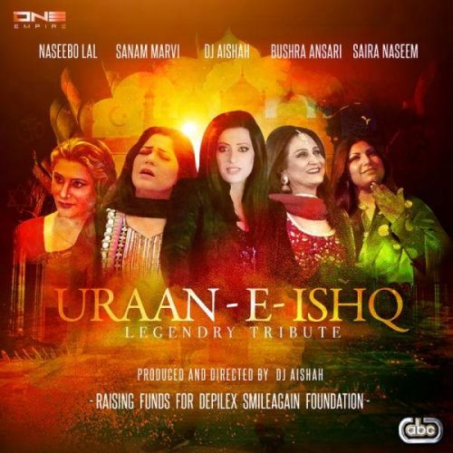 Uraan E Ishq (Legendry Tribute) DJ Aishah, Naseebo Lal, Bushra Ansari, Sanam Marvi, Saira Naseem mp3 song ringtone, Uraan E Ishq (Legendry Tribute) DJ Aishah, Naseebo Lal, Bushra Ansari, Sanam Marvi, Saira Naseem Ringtone Download - RiskyJatt.Com