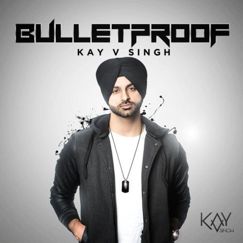 Bullet 2 Kay v Singh mp3 song ringtone, BulletProof Kay v Singh Ringtone Download - RiskyJatt.Com