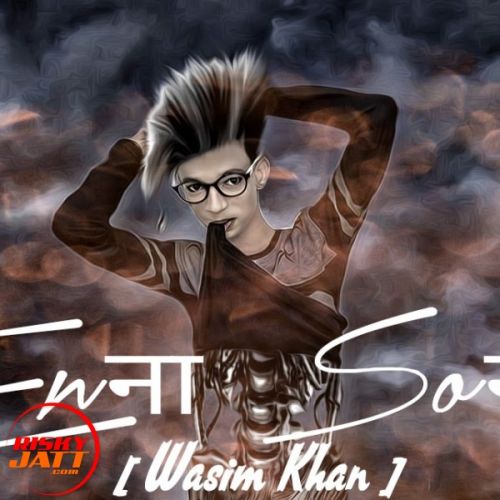 Enna Sona Wasim Khan mp3 song ringtone, Enna Sona Wasim Khan Ringtone Download - RiskyJatt.Com