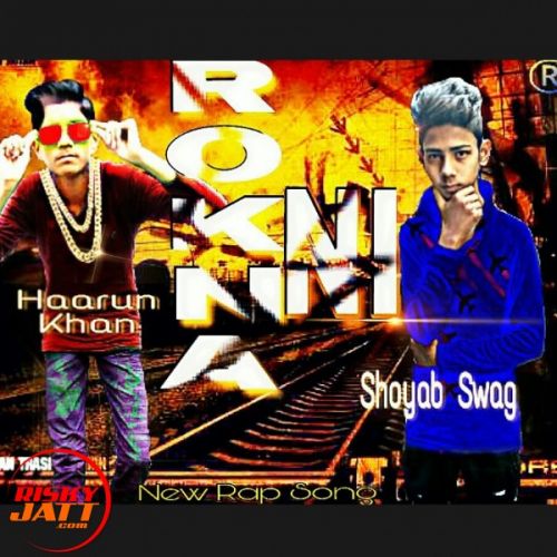 Rokna Ni Rapstar Haarun Khan, Shoyab Swag mp3 song ringtone, Rokna Ni Rapstar Haarun Khan, Shoyab Swag Ringtone Download - RiskyJatt.Com