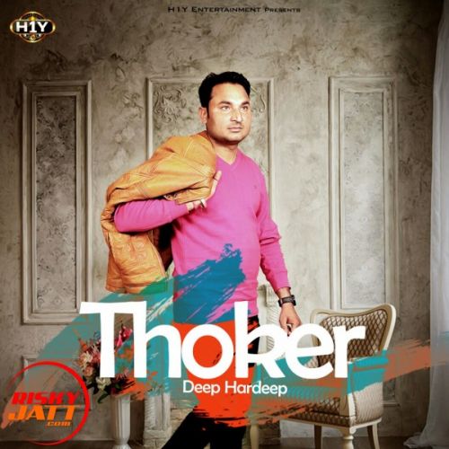 Thoker Deep Hardeep mp3 song ringtone, Thoker Deep Hardeep Ringtone Download - RiskyJatt.Com