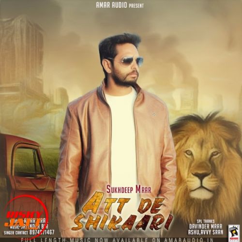 Att De shikaari Sukhdeep Mrar mp3 song ringtone, Att De shikaari Sukhdeep Mrar Ringtone Download - RiskyJatt.Com