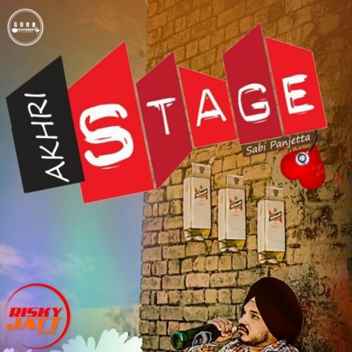 Akhri Stage Sabi Panjetta mp3 song ringtone, Akhri Stage Sabi Panjetta Ringtone Download - RiskyJatt.Com