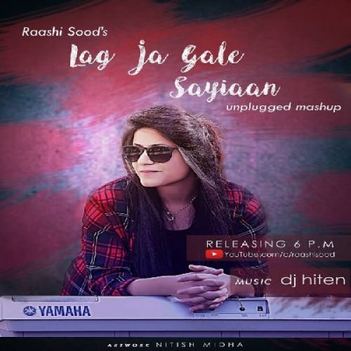 Lag Ja Gale,Saiyaan Unplugged Cover Raashi Sood mp3 song ringtone, Lag Ja Gale,Saiyaan Unplugged Cover Raashi Sood Ringtone Download - RiskyJatt.Com