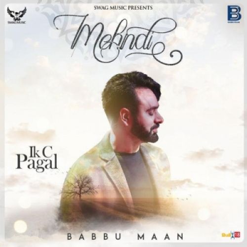 Mehndi (Ik C Pagal) Babbu Maan mp3 song ringtone, Mehndi (Ik C Pagal) Babbu Maan Ringtone Download - RiskyJatt.Com