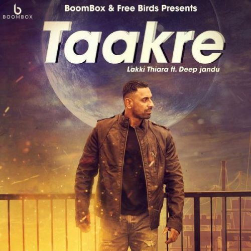 Taakre Lakki Thiara mp3 song ringtone, Taakre Lakki Thiara Ringtone Download - RiskyJatt.Com