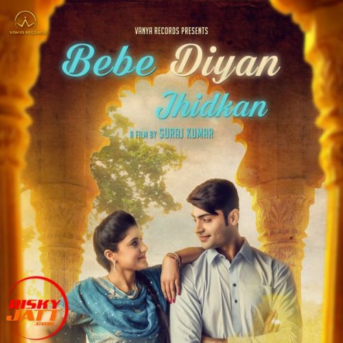 Bebe Diyan Jhidkan Lore Preet Ft.Jassi Khan mp3 song ringtone, Bebe Diyan Jhidkan Lore Preet Ft.Jassi Khan Ringtone Download - RiskyJatt.Com