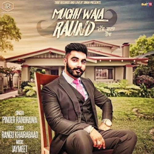 Muchh Wala Raund Pinder Randhawa mp3 song ringtone, Muchh Wala Raund Pinder Randhawa Ringtone Download - RiskyJatt.Com