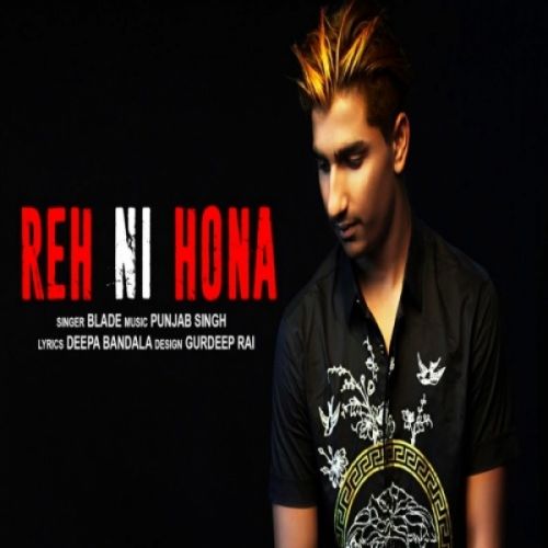 Reh Ni Hona Blade mp3 song ringtone, Reh Ni Hona Blade Ringtone Download - RiskyJatt.Com