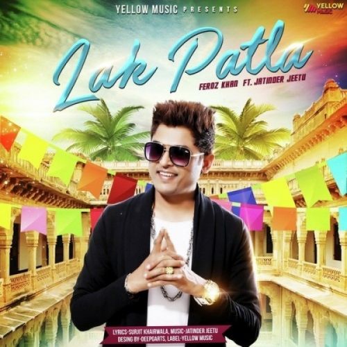 Lak Patla Feroz Khan mp3 song ringtone, Lak Patla Feroz Khan Ringtone Download - RiskyJatt.Com