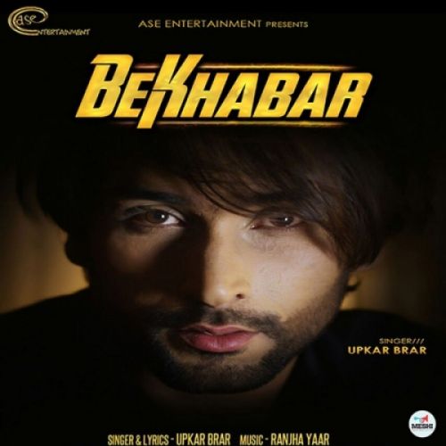 Bekhabar Upkar Brar mp3 song ringtone, Bekhabar Upkar Brar Ringtone Download - RiskyJatt.Com