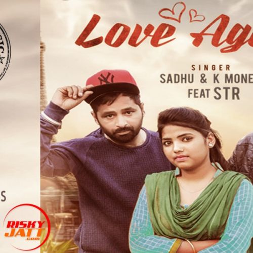 Love Again Sadhu & K Money Feat. STR mp3 song ringtone, Love Again Sadhu & K Money Feat. STR Ringtone Download - RiskyJatt.Com