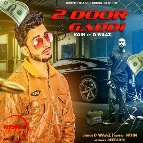 2 Door Gaddi Koin Ft. D Waaz mp3 song ringtone, 2 Door Gaddi Koin Ft. D Waaz Ringtone Download - RiskyJatt.Com