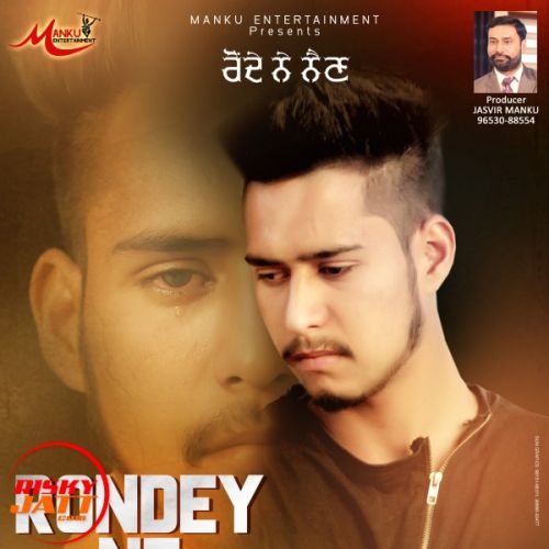 Rondey Ne Nain Sagar Armaan mp3 song ringtone, Rondey Ne Nain Sagar Armaan Ringtone Download - RiskyJatt.Com