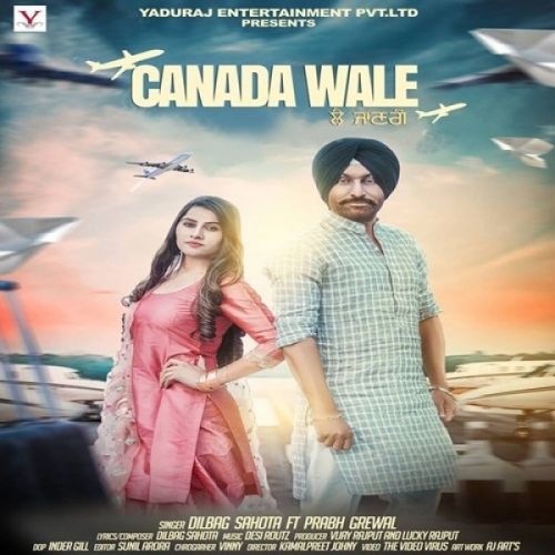 Canada Wale Dilbag Sahota, Prabh Grewal mp3 song ringtone, Canada Wale Dilbag Sahota, Prabh Grewal Ringtone Download - RiskyJatt.Com