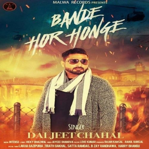 Bande Hor Honge Daljeet Chahal mp3 song ringtone, Bande Hor Honge Daljeet Chahal Ringtone Download - RiskyJatt.Com