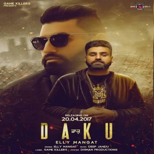 Daku Elly Mangat mp3 song ringtone, Daku Elly Mangat Ringtone Download - RiskyJatt.Com